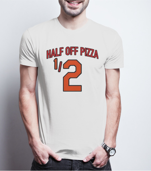 Baltimore Orioles Half Off Pizza 1/2 T-Shirt