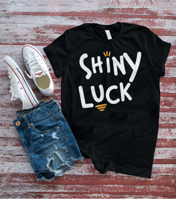Shiny Luck Vibrant Text With Emphasized Lines T-Shirt