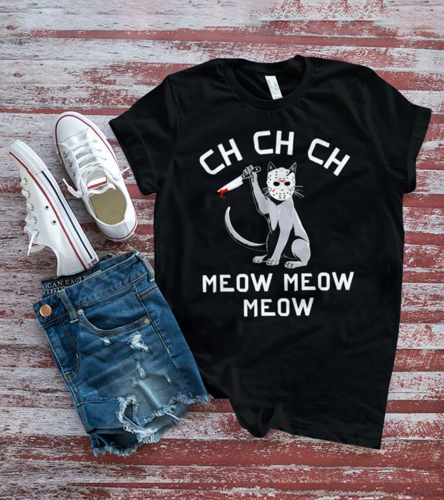 Ch Ch Ch Meow Meow Meow Jason Voorhees Cat Mask Knife T-Shirt