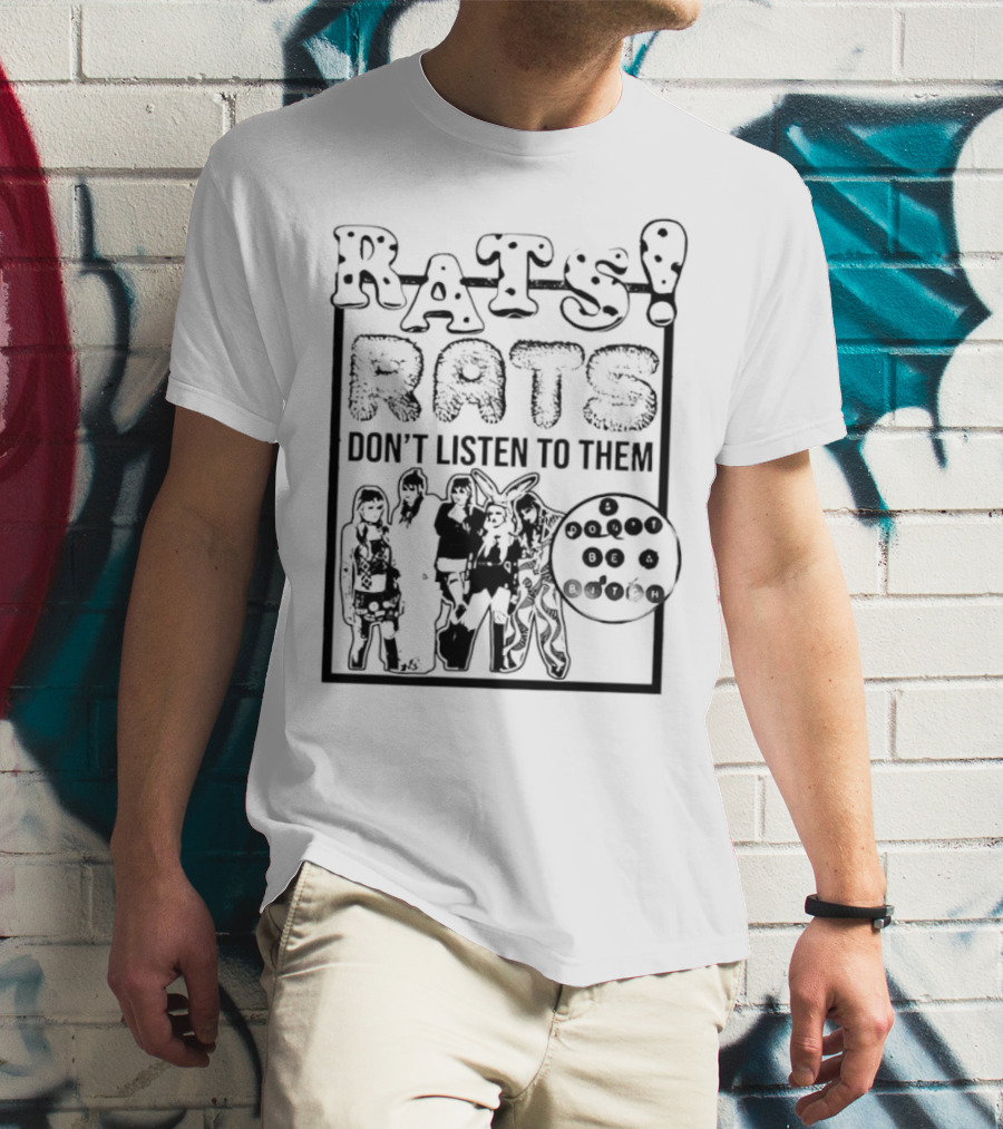 Rats Don’t Listen To Them T-Shirt