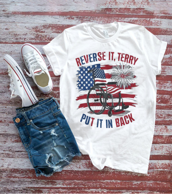 Reverse It Terry Put It In Back USA Flag Fireworks Wheelchair T-Shirt