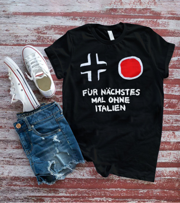 Kreuz Und Kreis Für Nächstes Mal Ohne Italien T-Shirt
