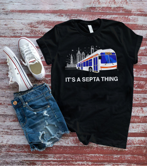 It's A SEPTA Thing Philadelphia Skyline Bus T-Shirt