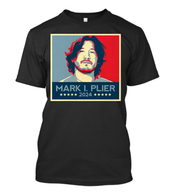Mark I Plier 2024 Hope Style Portrait Presidential Campaign T-Shirt