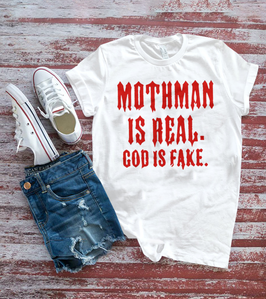 Mothman Is Real God Is Fake Red Gothic Text T-Shirt