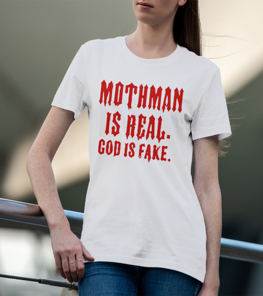 Mothman Is Real God Is Fake Red Gothic Text T-Shirt