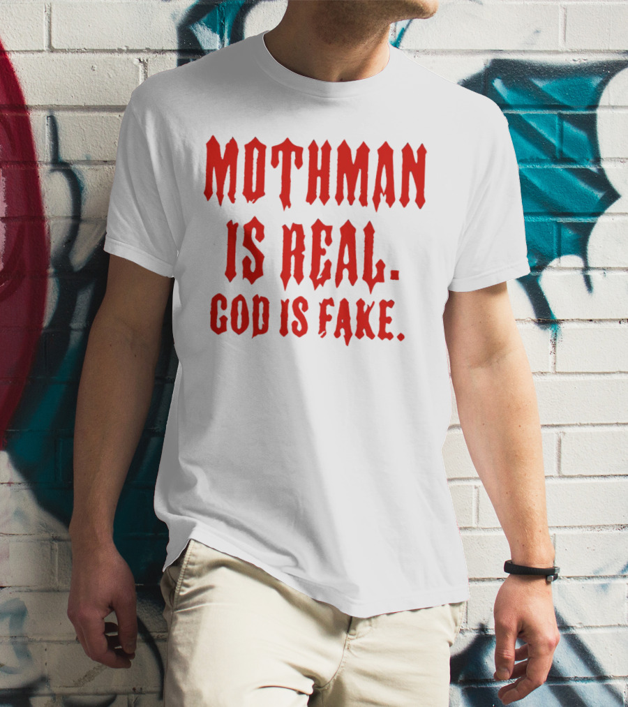 Mothman Is Real God Is Fake Red Gothic Text T-Shirt