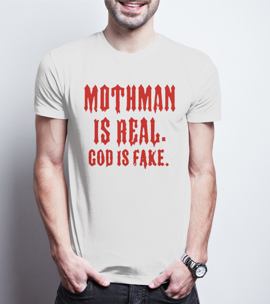 Mothman Is Real God Is Fake Red Gothic Text T-Shirt