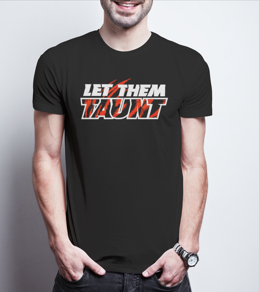 Cincinnati Bengals Let Them Taunt Tiger Stripes T-Shirt