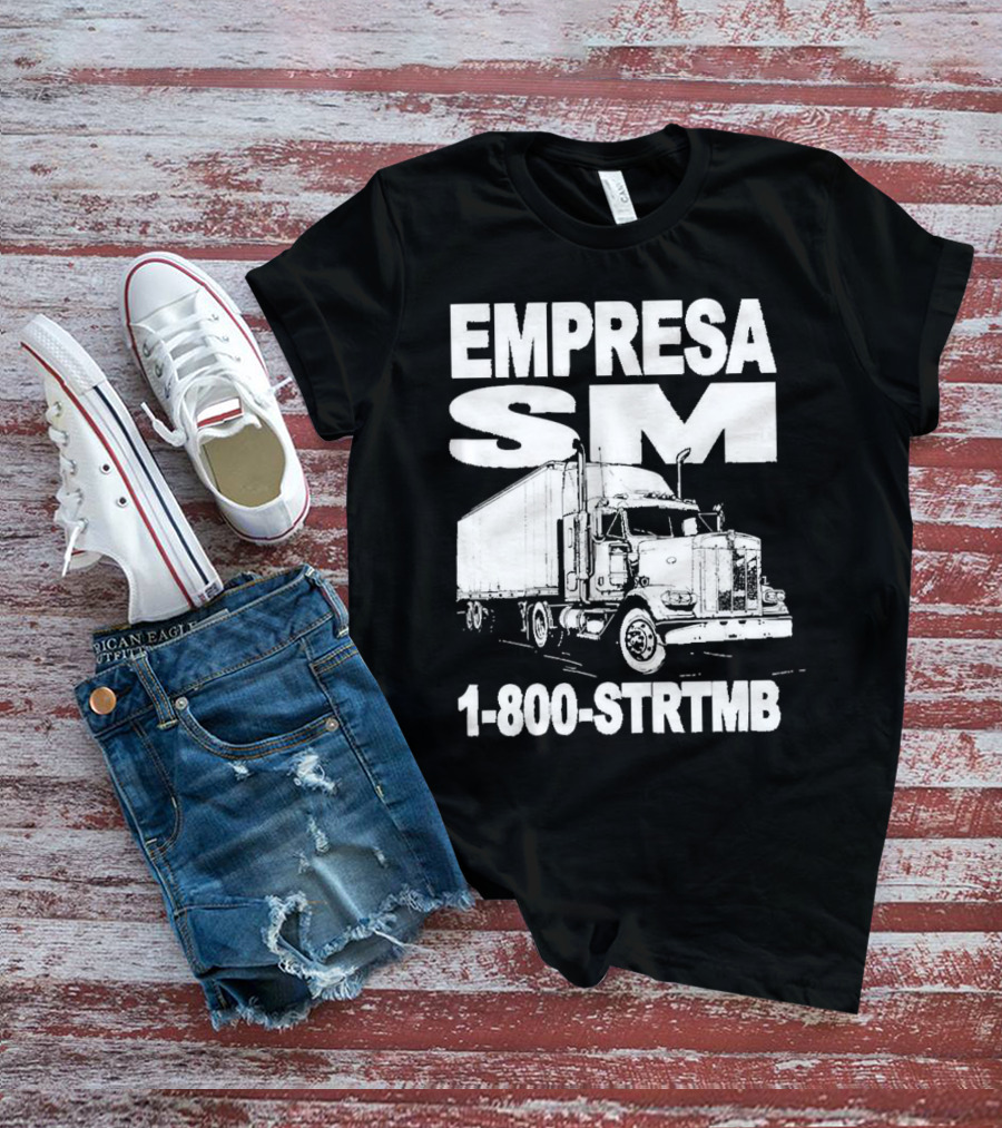 EMPRESA SM Trucking 1-800-STR TMB Logistics Big Rig T-Shirt