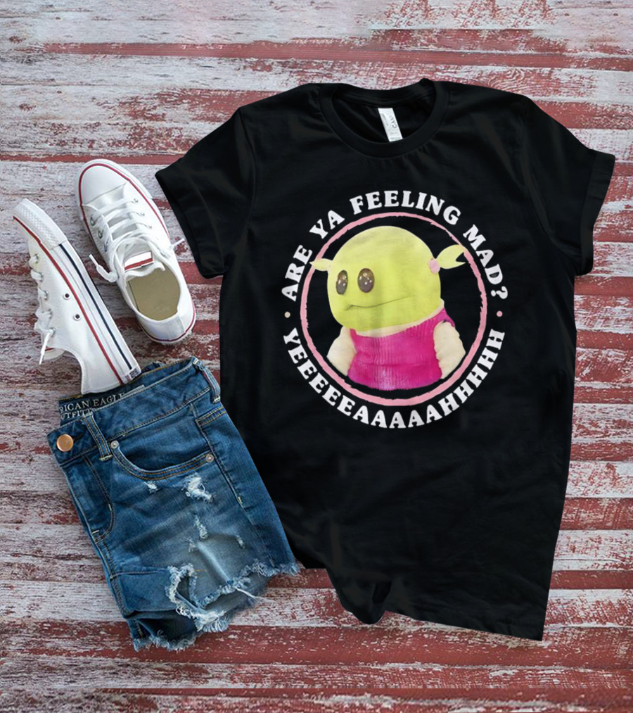 Are Ya Feeling Mad Yeeeeaaaahhh Nanalan Puppet In Pink T-Shirt