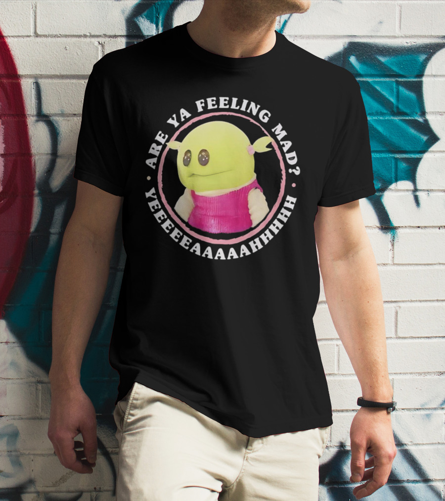 Are Ya Feeling Mad Yeeeeaaaahhh Nanalan Puppet In Pink T-Shirt