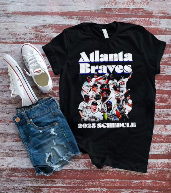 Atlanta Braves 2025 Schedule Team Players T-Shirt