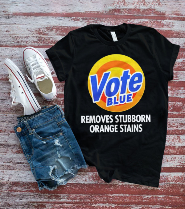 Vote Blue Removes Stubborn Orange Stains Laundry Detergent T-Shirt
