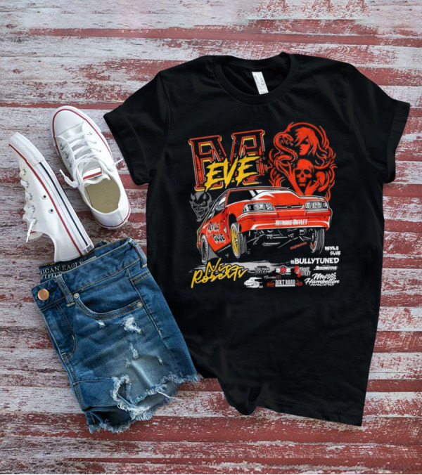 Eve Nic Roberts Devils Glue Racing Bully Tuned Nitrous Outlet Nitro Mustang T-Shirt