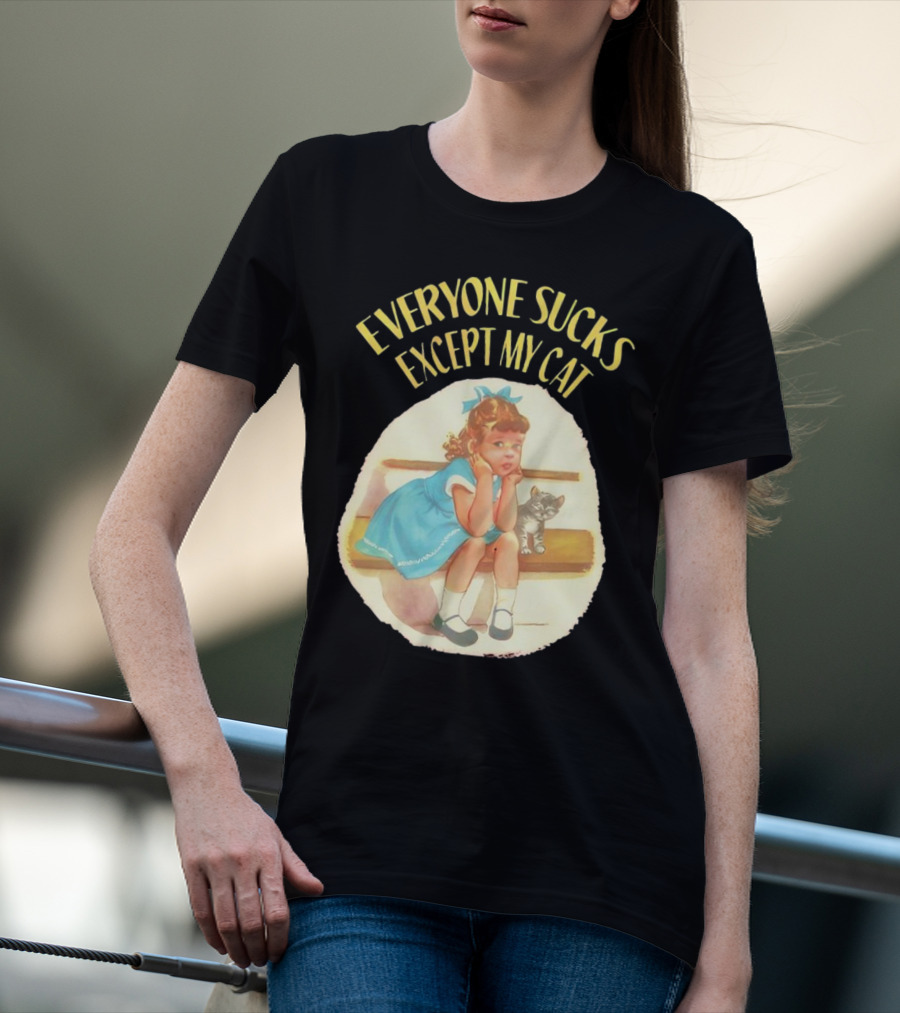 Everyone Sucks Except My Cat Vintage Girl With Kitten T-Shirt