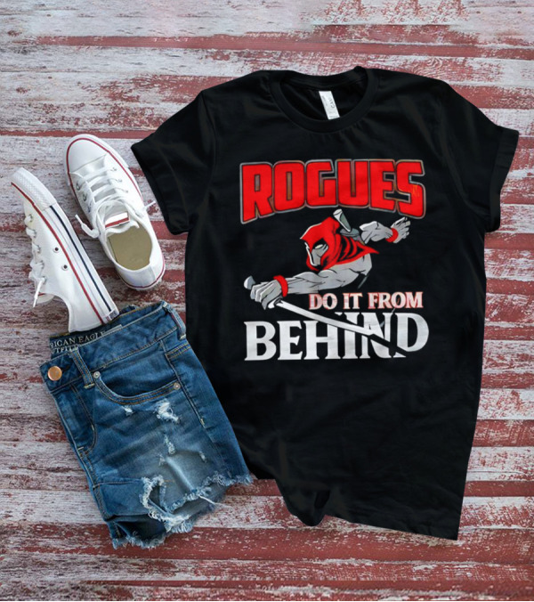 Rogues Do It From Behind Ninja Sword Stealth Warrior T-Shirt
