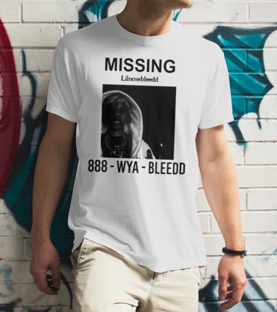 Missing Lilnosebleedd 888 Wya Bleedd T-Shirt