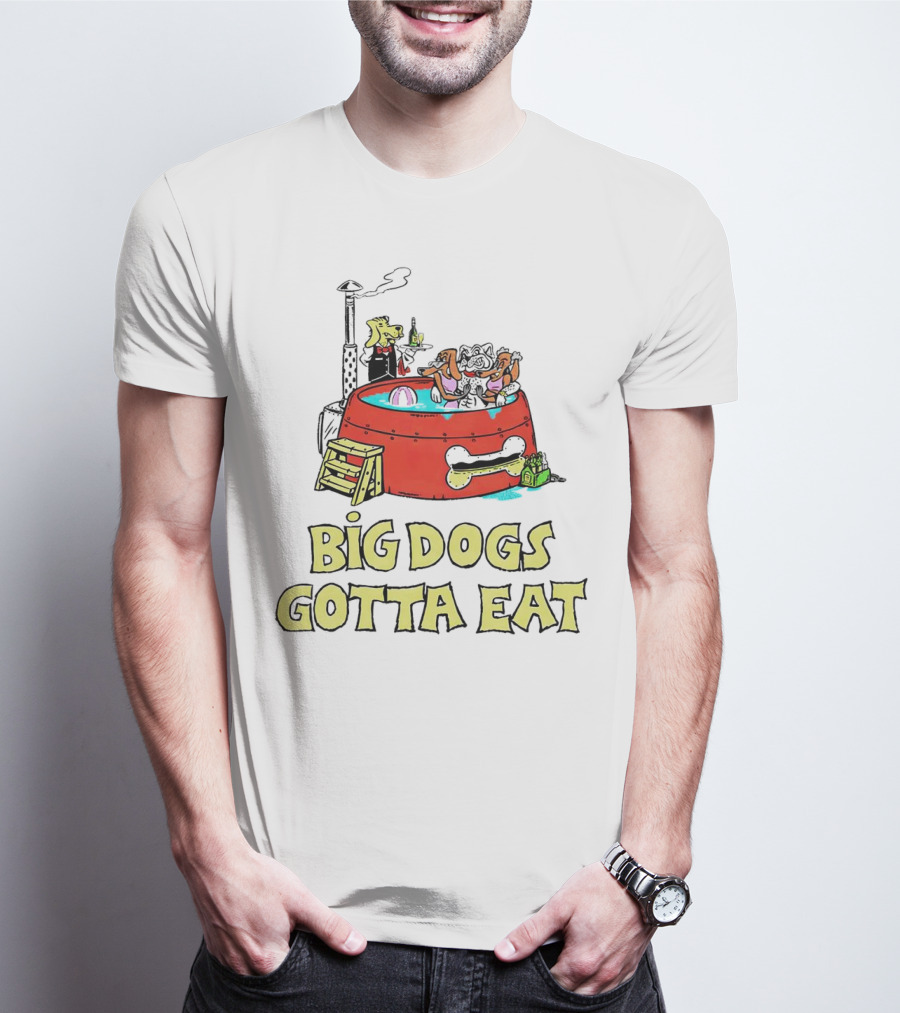 Big Dogs Gotta Eat Pool Party Fun In Dog Bone Hot Tub T-Shirt