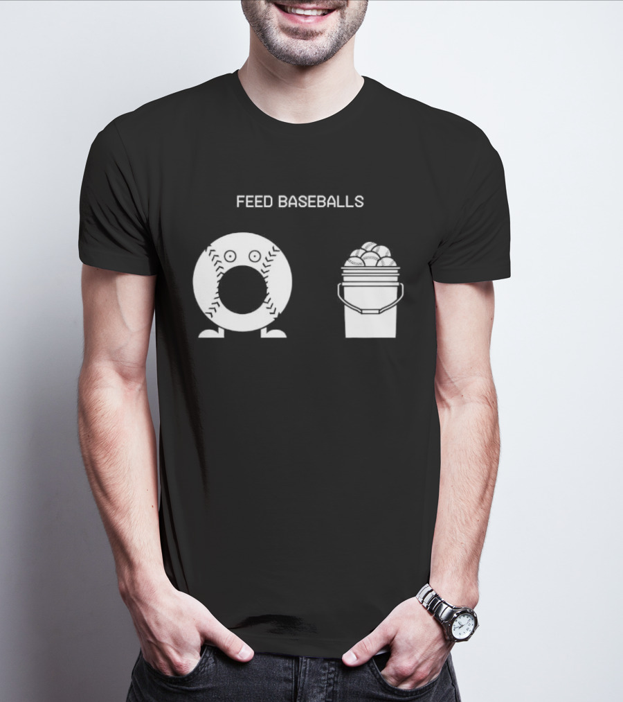 Feed Baseballs Baseball Bucket Display T-Shirt
