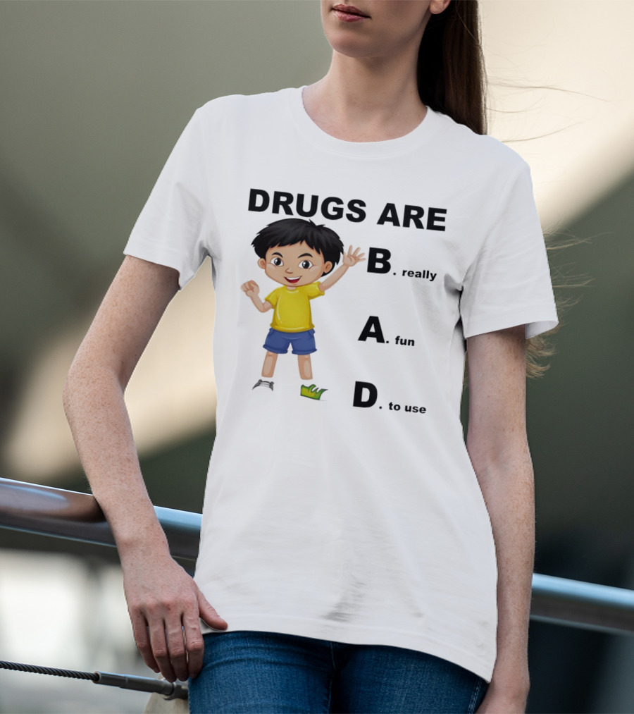 DRUGS ARE BAD B. Really A. Fun D. To Use Kid Boy T-Shirt