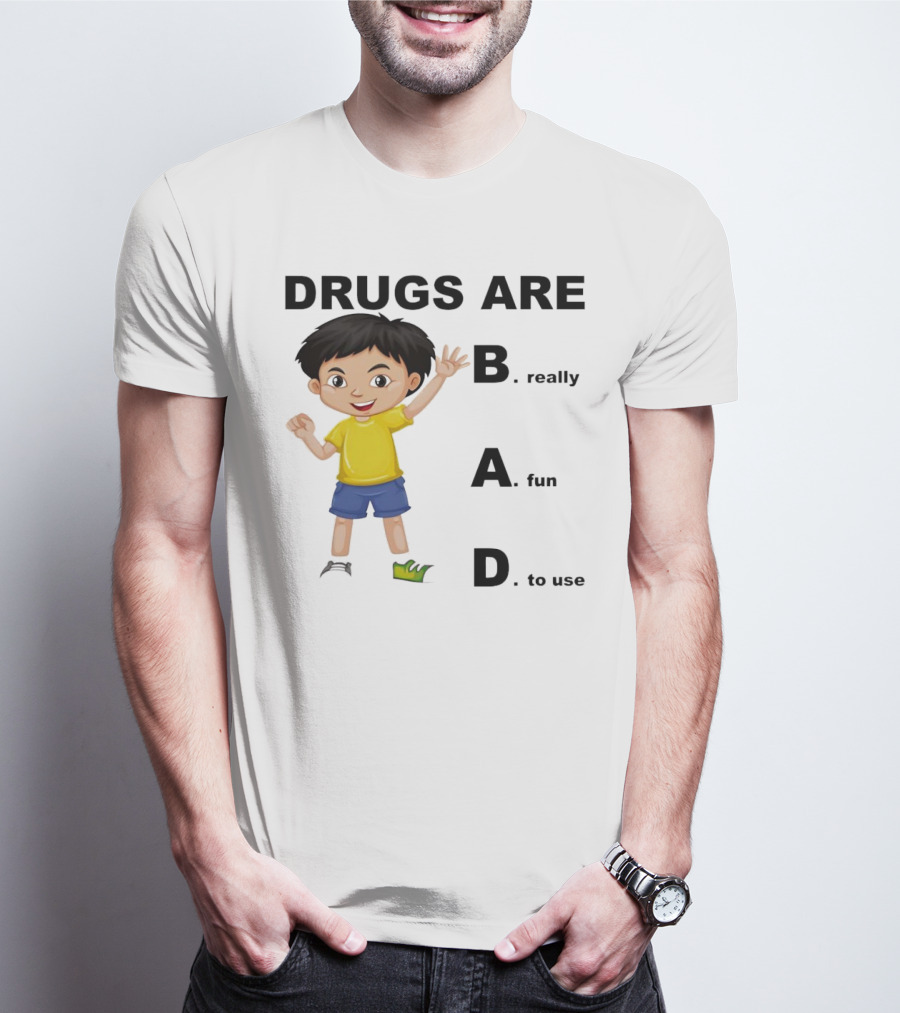 DRUGS ARE BAD B. Really A. Fun D. To Use Kid Boy T-Shirt
