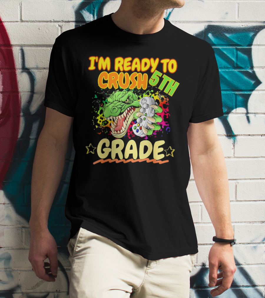 I’m Ready To Crush 5th Grade Dinosaur Gamer Back To School T-Shirt