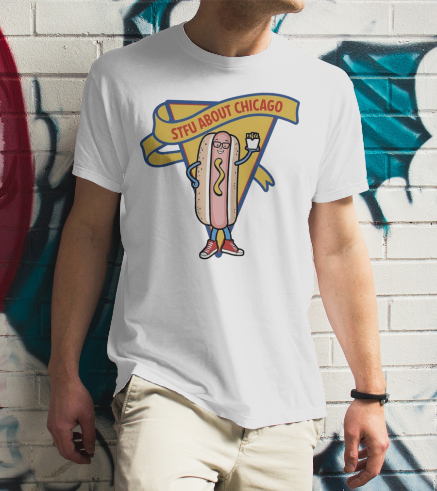 STFU About Chicago Hot Dog With Glasses And Fries T-Shirt
