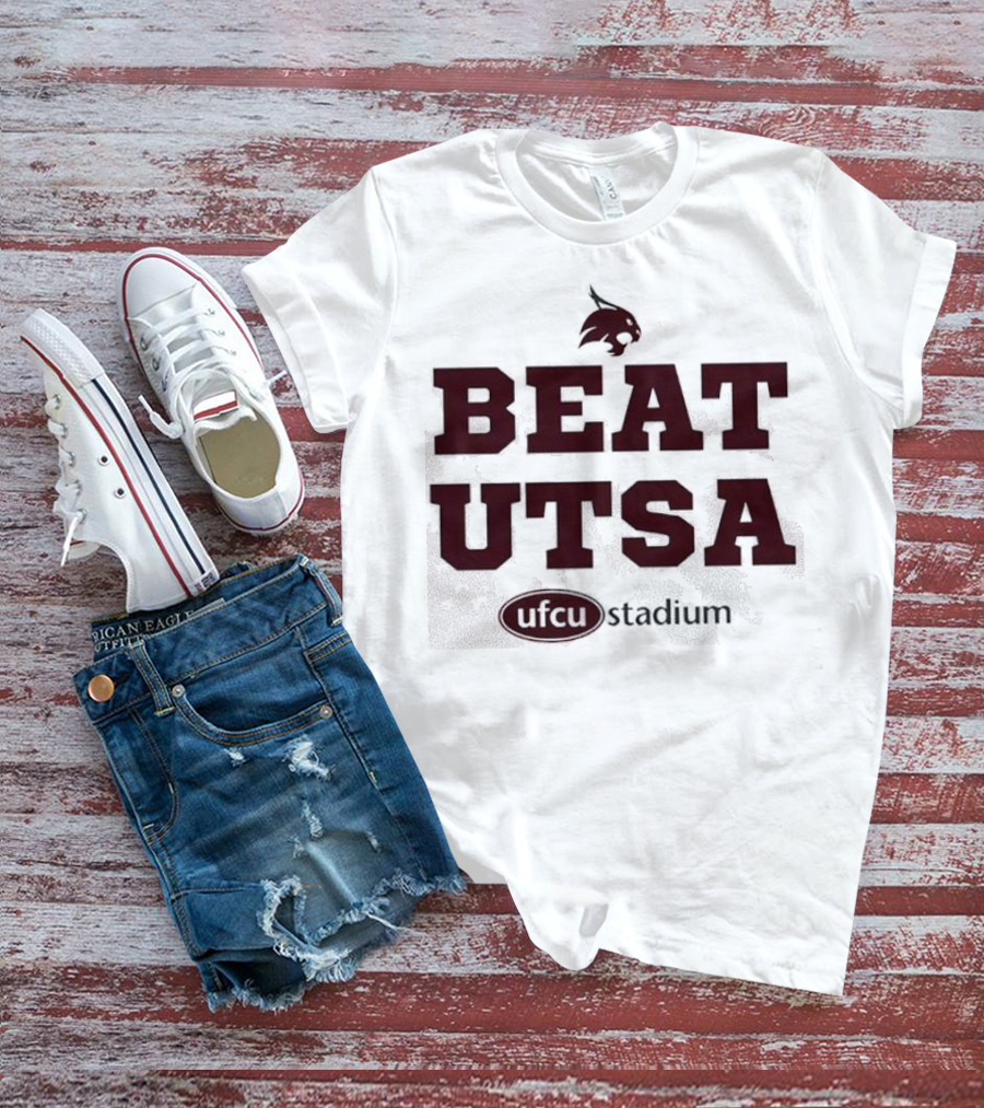 Texas State Bobcats Beat UTSA Gameday UFCU Stadium T-Shirt