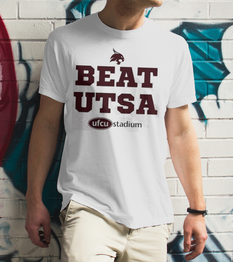Texas State Bobcats Beat UTSA Gameday UFCU Stadium T-Shirt