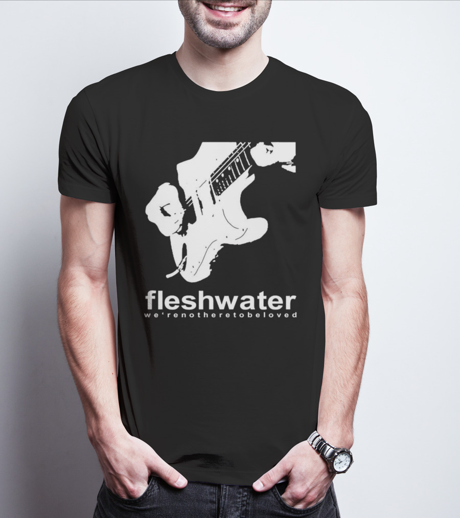 Fleshwater We're Not Here To Be Loved Guitar T-Shirt