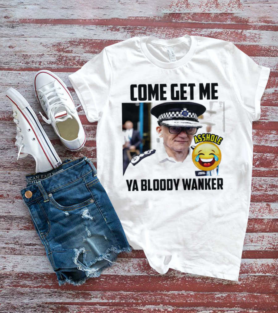 Come Get Me Ya Bloody Wanker Police Officer Asshole Emoji T-Shirt