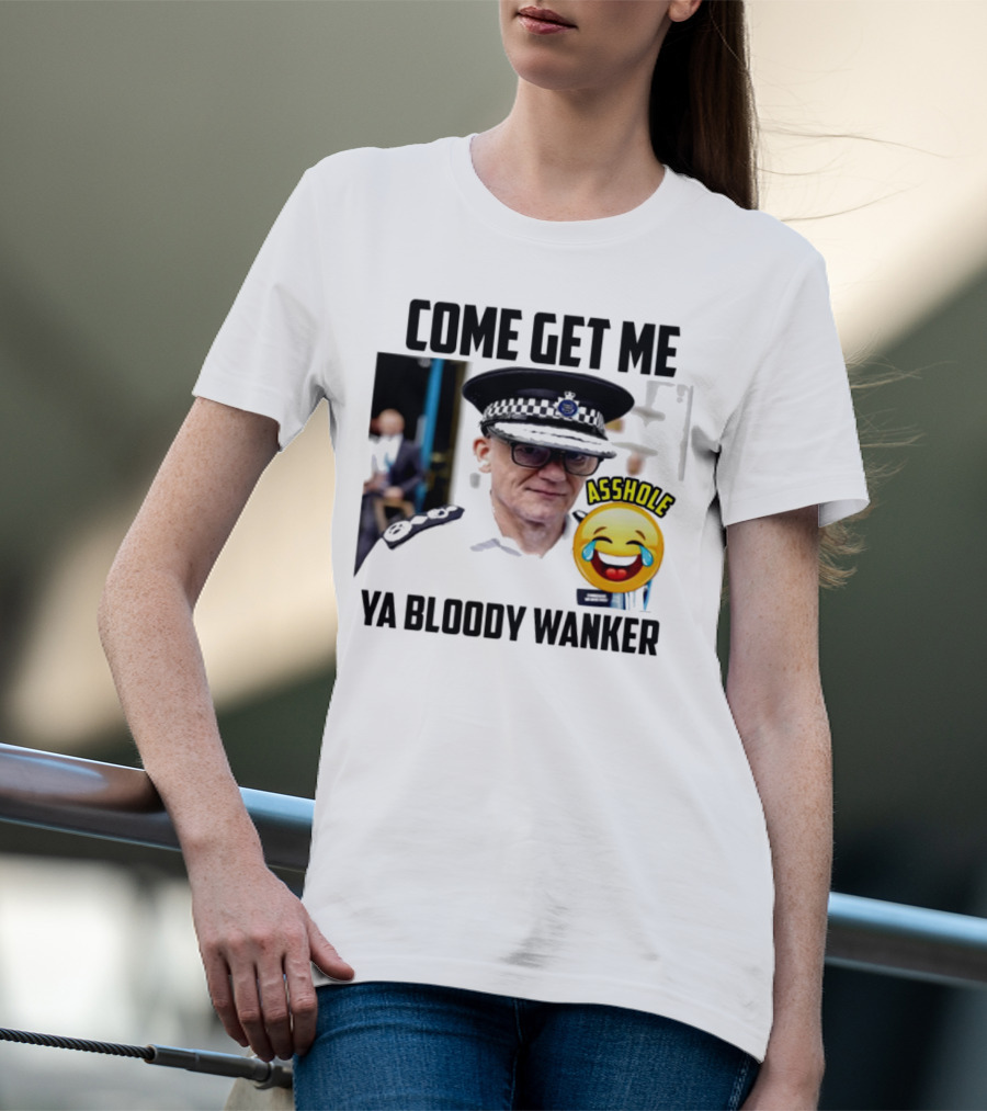 Come Get Me Ya Bloody Wanker Police Officer Asshole Emoji T-Shirt