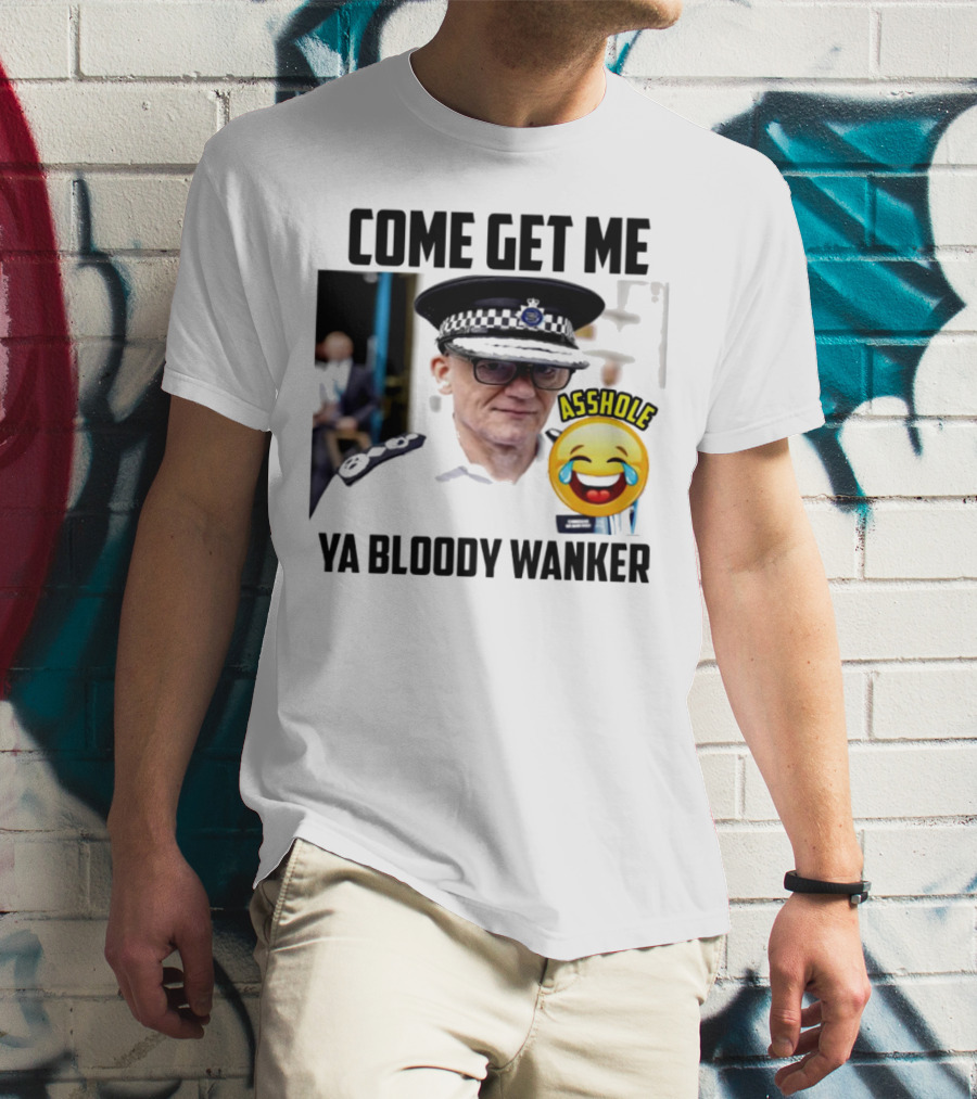 Come Get Me Ya Bloody Wanker Police Officer Asshole Emoji T-Shirt