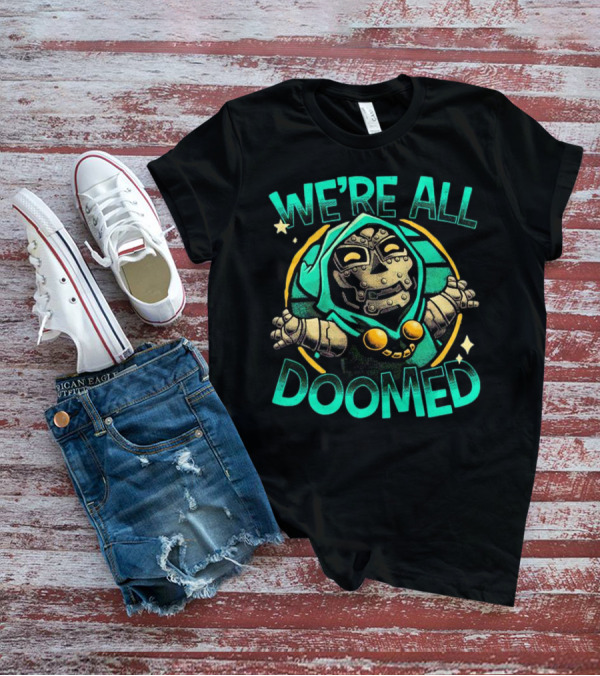 Doctor Doom We're All Doomed Cartoon T-Shirt