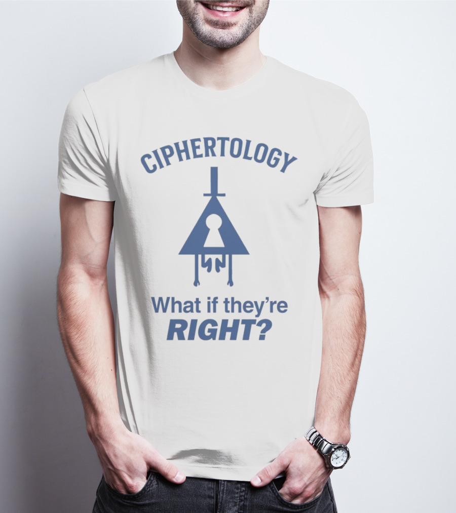 Gravity Falls Ciphertology Triangle Keyhole What If They're Right T-Shirt