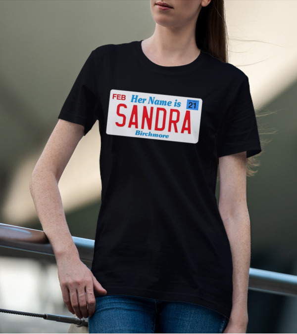 FEB Her Name Is Sandra Birchmore 21 T-Shirt