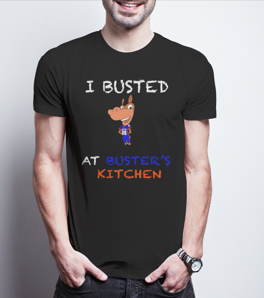 I Busted At Buster’s Kitchen Football Horse Mascot T-Shirt