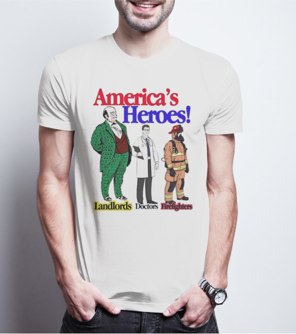 America’s Heroes Landlords Doctors Firefighters Cartoon Characters T-Shirt