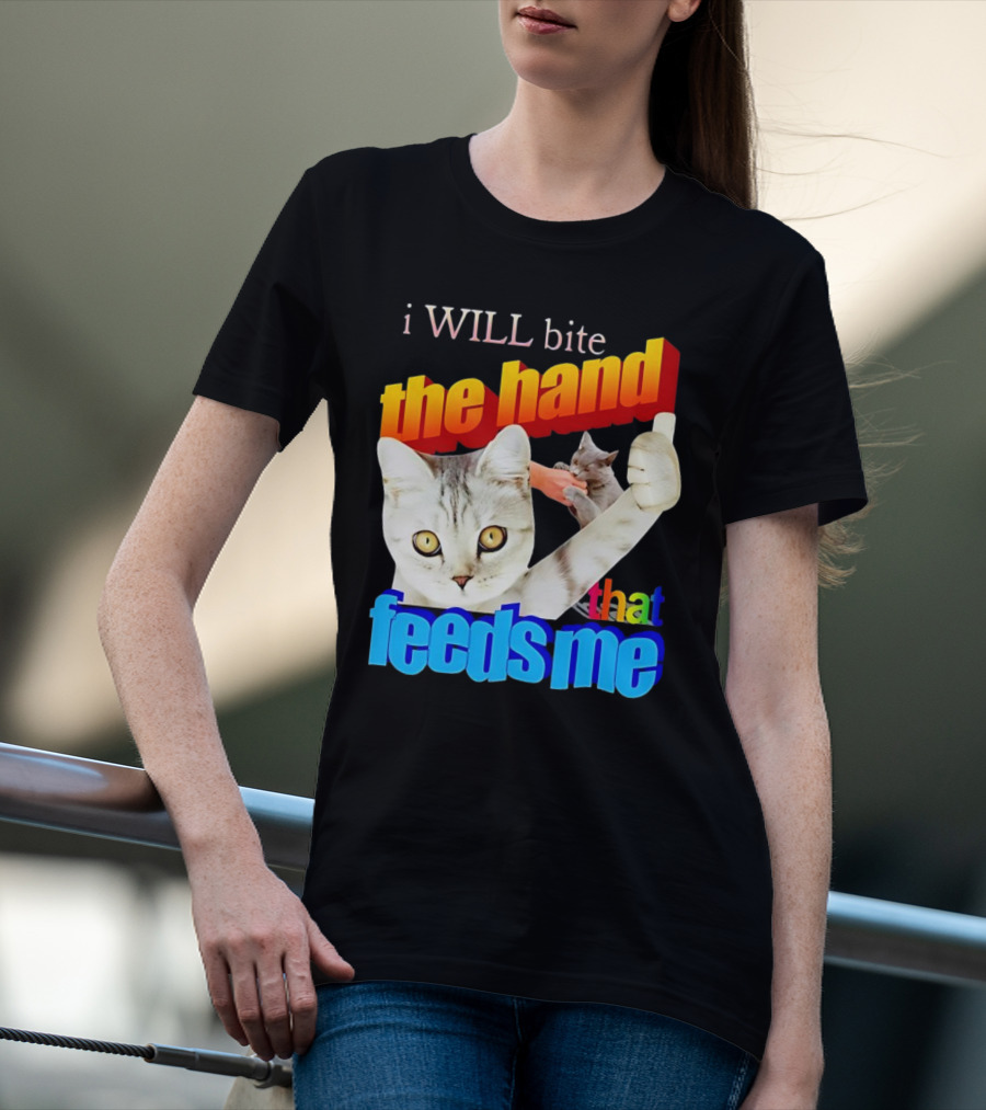I WILL Bite The Hand That Feeds Me Cat T-Shirt
