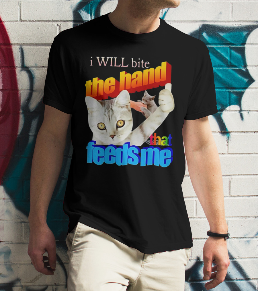 I WILL Bite The Hand That Feeds Me Cat T-Shirt
