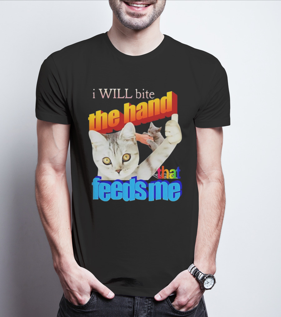 I WILL Bite The Hand That Feeds Me Cat T-Shirt