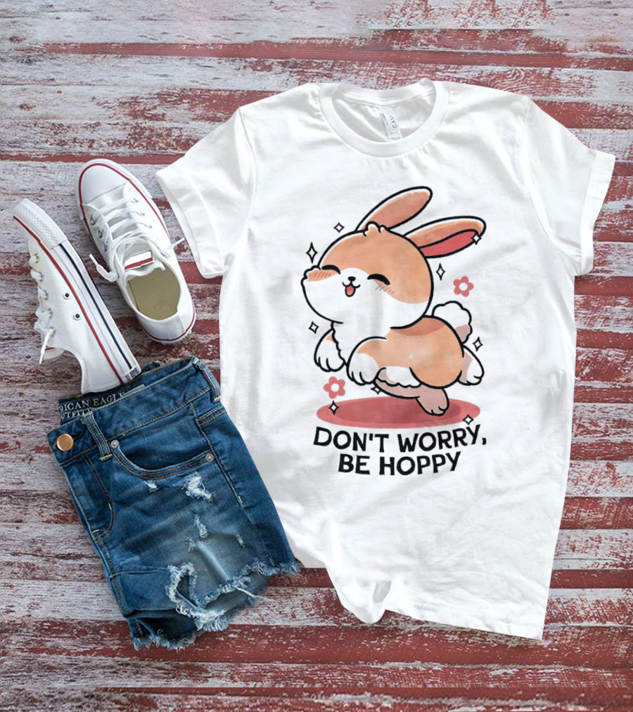 Don't Worry Be Hoppy Rabbit With Flowers And Hearts T-Shirt