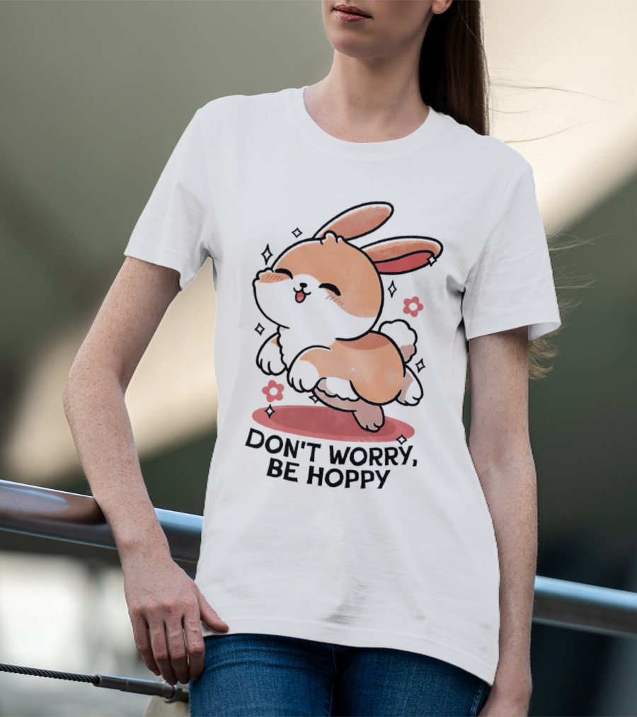 Don't Worry Be Hoppy Rabbit With Flowers And Hearts T-Shirt
