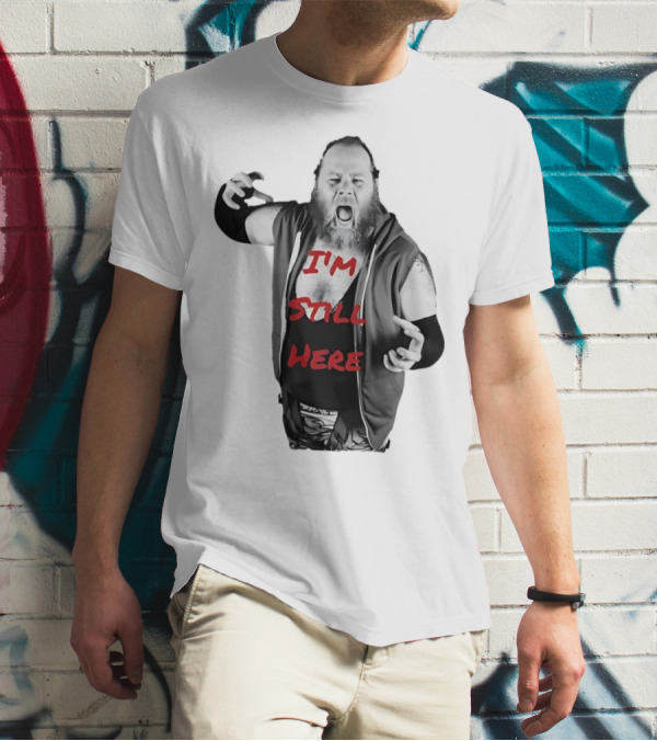 I'm Still Here Dante Williams Wrestling Persona T-Shirt