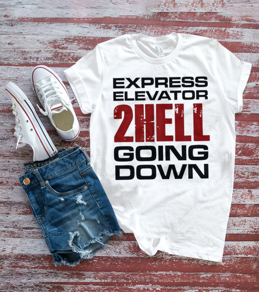 Express Elevator 2Hell Going Down T-Shirt