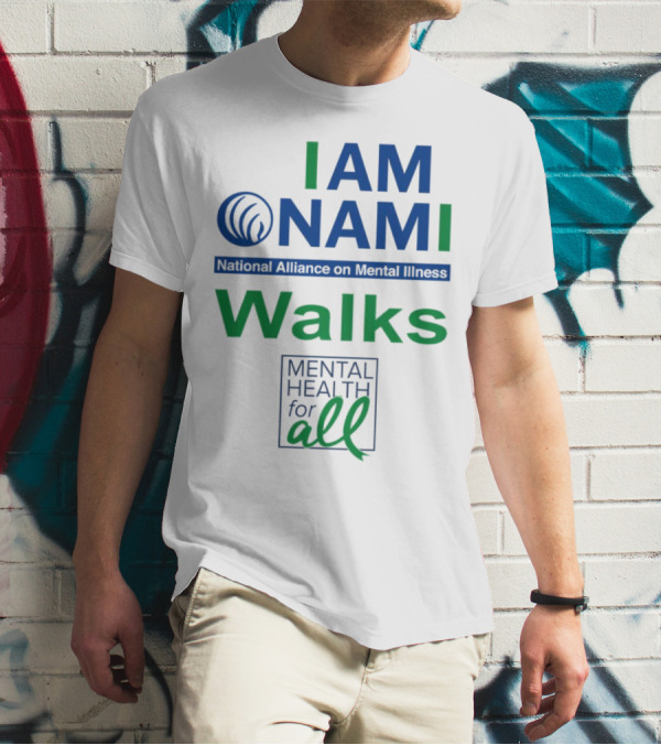 I Am NAMI National Alliance On Mental Illness Walks Mental Health For All T-Shirt