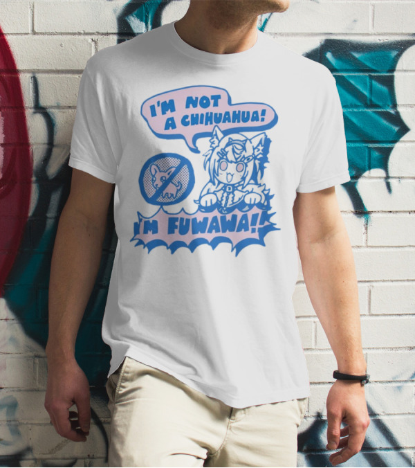 I’m Not A Chihuahua I’m Fuwawa Anime-Style Character With Crossed-Out Chihuahua T-Shirt