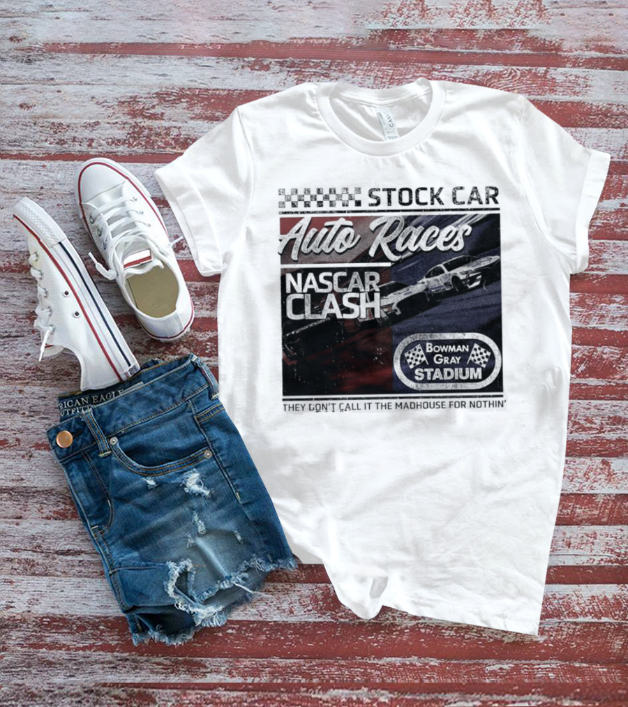 Stock Car Auto Races NASCAR Clash Bowman Gray Stadium Madhouse T-Shirt