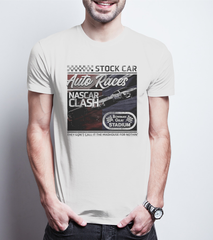 Stock Car Auto Races NASCAR Clash Bowman Gray Stadium Madhouse T-Shirt